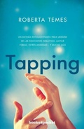 Cover: Tapping : una t&eacute;cnica revolucionaria para librarse de emociones negativas, aliviar fobias, estr&eacute;s, ansiedad-- y mucho m&aacute;s - Books4pocket