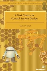 Enlarge image Cover: A First Course in Control System Design - River Publishers