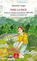 Cover: Fare la pace. Scritti su 'Azione nonviolenta' 1984-1995 - Percorsi della memoria;Cierre edizioni