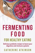 Cover: Fermenting Food for Healthy Eating - Robinson