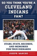 Cover: So You Think You're a Cleveland Indians Fan? - Sports Publishing