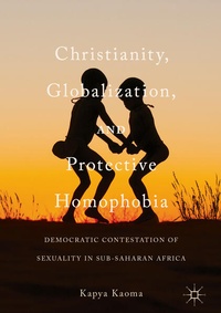 Enlarge image Cover: Christianity, Globalization, and Protective Homophobia - Palgrave Macmillan