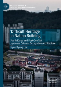Abbildung von: 'Difficult Heritage' in Nation Building - Palgrave Macmillan