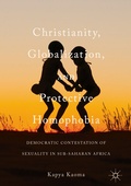 Cover: Christianity, Globalization, and Protective Homophobia - Palgrave Macmillan