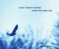 Cover: unter freiem himmel -- under the open sky - Logos Berlin