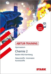 Abbildung von: STARK Chemie 2 - Abitur-Training BW - Naturstoffe, Aromaten, Kunststoffe - Stark Verlag
