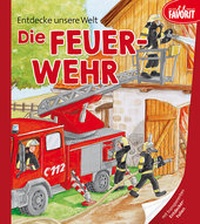 Abbildung von: Entdecke unsere Welt - Die Feuerwehr - Neuer Favorit