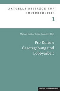 Bild: Pro Kultur: Gesetzgebung und Lobbyarbeit - Leipziger Uni-Vlg