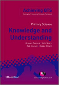 Enlarge image Cover: Primary Science: Knowledge and Understanding - Learning Matters Ltd