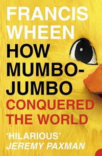 Enlarge image Cover: How Mumbo-Jumbo Conquered the World - HarperPerennial