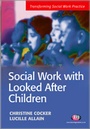 Cover: Social Work with Looked After Children - Learning Matters Ltd