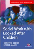 Cover: Social Work with Looked After Children - Learning Matters Ltd