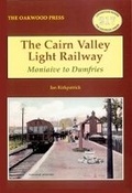 Cover: The Cairn Valley Light Railway - The Oakwood Press
