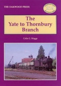 Cover: The Yate to Thornbury Branch - The Oakwood Press