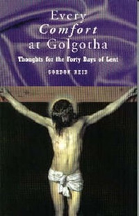 Enlarge image Cover: Every Comfort at Golgotha - The Church Union
