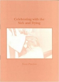 Enlarge image Cover: Celebrating with the Sick and Dying - The Church Union