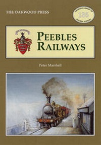Enlarge image Cover: Peebles Railways - The Oakwood Press