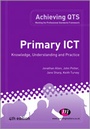 Cover: Primary ICT: Knowledge, Understanding and Practice - Learning Matters Ltd