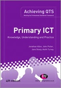 Cover: Primary ICT: Knowledge, Understanding and Practice - Learning Matters Ltd