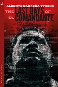Abbildung von: The Last Days of El Comandante - MacLehose Press