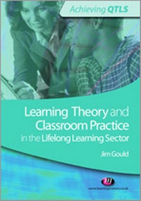 Enlarge image Cover: Learning Theory and Classroom Practice in the Lifelong Learning Sector - Learning Matters Ltd