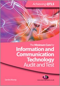Enlarge image Cover: The Minimum Core for Information and Communication Technology: Audit and Test - Learning Matters Ltd