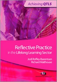 Enlarge image Cover: Reflective Practice in the Lifelong Learning Sector - Learning Matters Ltd