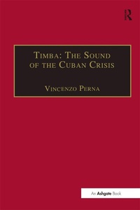 Enlarge image Cover: Timba: The Sound of the Cuban Crisis - Routledge