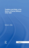 Cover: Tradition and Style in the Works of Darius Milhaud 1912-1939 - Routledge