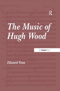 Abbildung von: The Music of Hugh Wood - Routledge