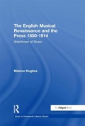 Cover: The English Musical Renaissance and the Press 1850-1914: Watchmen of Music - Routledge