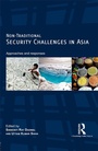 Cover: Non-Traditional Security Challenges in Asia - Routledge