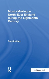 Abbildung von: Music-Making in North-East England during the Eighteenth Century - Routledge
