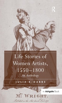 Abbildung von: Life Stories of Women Artists, 1550-1800 - Routledge