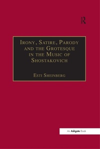 Abbildung von: Irony, Satire, Parody and the Grotesque in the Music of Shostakovich - Routledge
