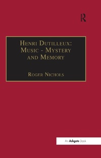 Abbildung von: Henri Dutilleux: Music - Mystery and Memory - Routledge