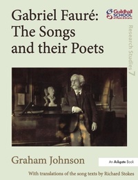 Abbildung von: Gabriel Faure: The Songs and their Poets - Routledge
