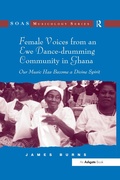 Cover: Female Voices from an Ewe Dance-drumming Community in Ghana - Routledge