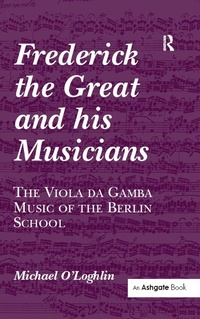 Abbildung von: Frederick the Great and his Musicians: The Viola da Gamba Music of the Berlin School - Routledge