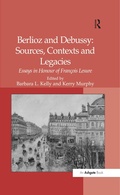 Cover: Berlioz and Debussy: Sources, Contexts and Legacies - Routledge