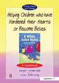 Abbildung von: Helping Children Who Have Hardened Their Hearts or Become Bullies - Routledge