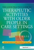 Cover: The Good Practice Guide to Therapeutic Activities with Older People in Care Settings - Routledge
