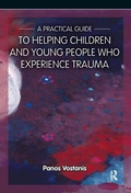 Cover: A Practical Guide to Helping Children and Young People Who Experience Trauma - Routledge