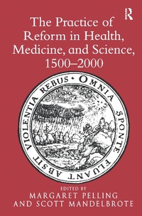 Abbildung von: The Practice of Reform in Health, Medicine, and Science, 1500-2000 - Routledge