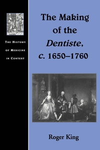 Abbildung von: The Making of the Dentiste, c. 1650-1760 - Routledge