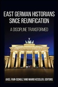 Cover: East German Historians since Reunification - De Gruyter