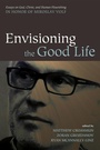 Cover: Envisioning the Good Life - Wipf and Stock Publishers