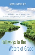 Cover: Pathways to the Waters of Grace - Wipf and Stock Publishers
