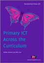 Cover: Primary ICT Across the Curriculum - Learning Matters Ltd