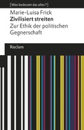Cover: Zivilisiert streiten - Reclam